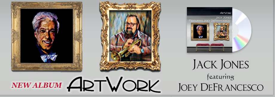 Jack Jones New CD “ArtWork” featuring Joey Defrancesco